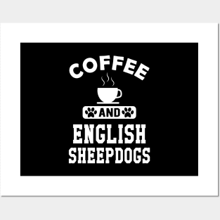 Old English Sheepdog - Coffee and old english sheepdogs Posters and Art